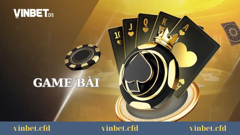 Giới thiệu chung về sảnh game bài Vinbet Sảnh game bài Vinbet