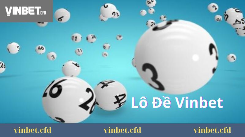 Giới thiệu sảnh lô đề Vinbet Giới thiệu sảnh lô đề Vinbet