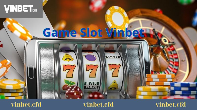 Giới thiệu game slot Vinbet Giới thiệu game slot Vinbet