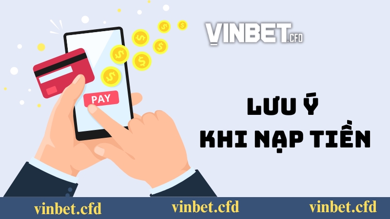 Một số lưu ý khi nạp tiền tại Vinbet Một số lưu ý khi nạp tiền tại Vinbet